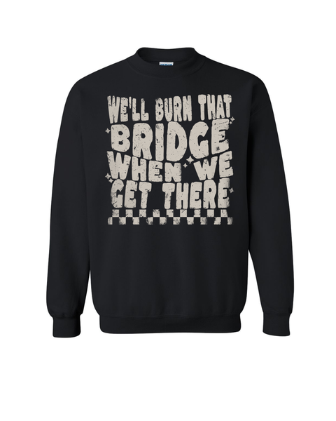 Burn That Bridge