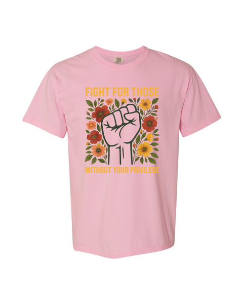 Fight for those without your Privilege