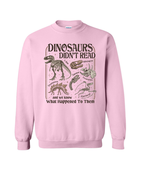 Dinosaurs Didn't Read...