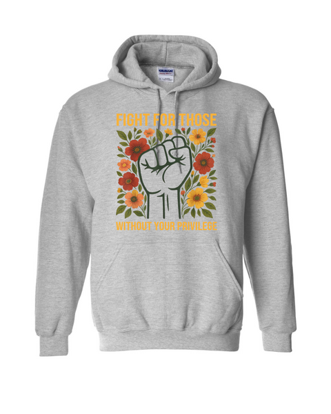 Fight for those without your Privilege