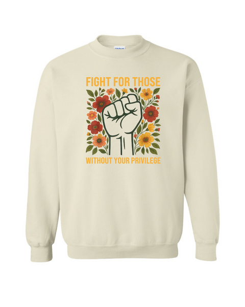 Fight for those without your Privilege