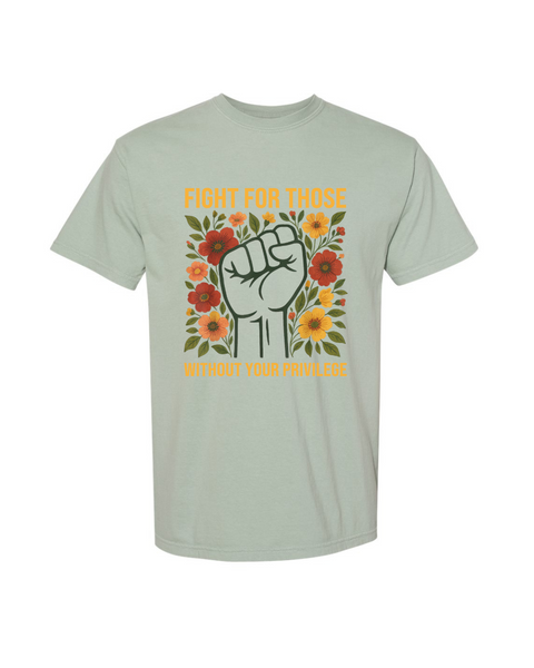 Fight for those without your Privilege
