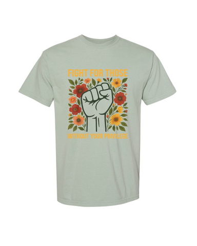 Fight for those without your Privilege