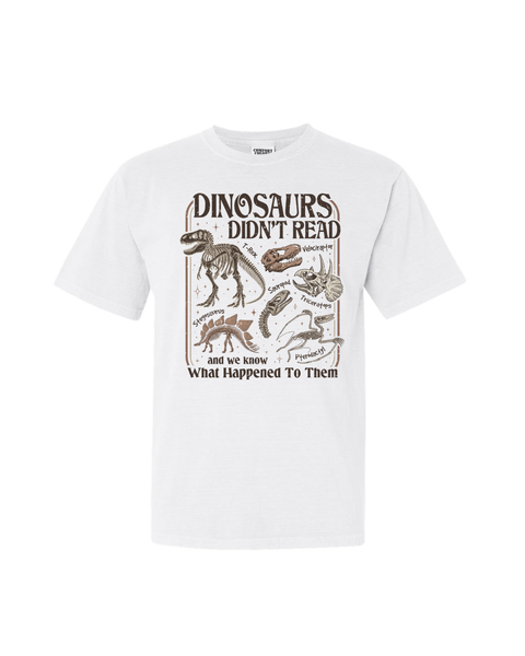 Dinosaurs Didn't Read...