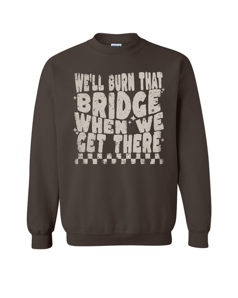 Burn That Bridge