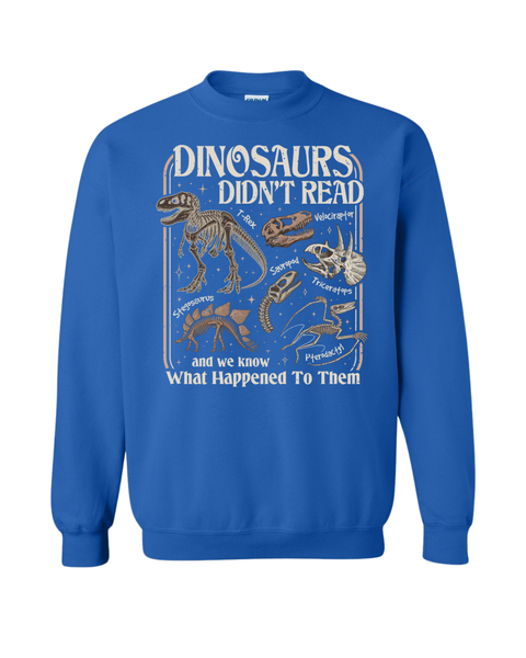 Dinosaurs Didn't Read...