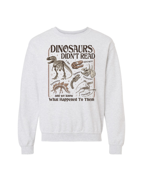 Dinosaurs Didn't Read...