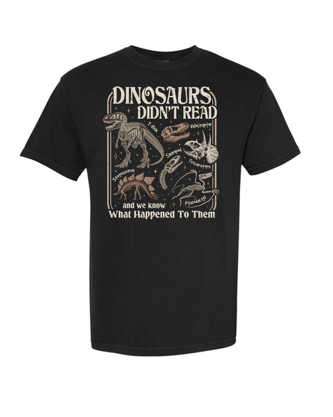 Dinosaurs Didn't Read...